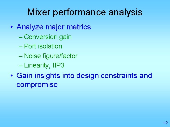 Mixer performance analysis • Analyze major metrics – Conversion gain – Port isolation –