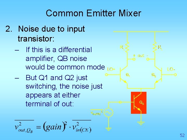 Common Emitter Mixer 2. Noise due to input transistor: – If this is a