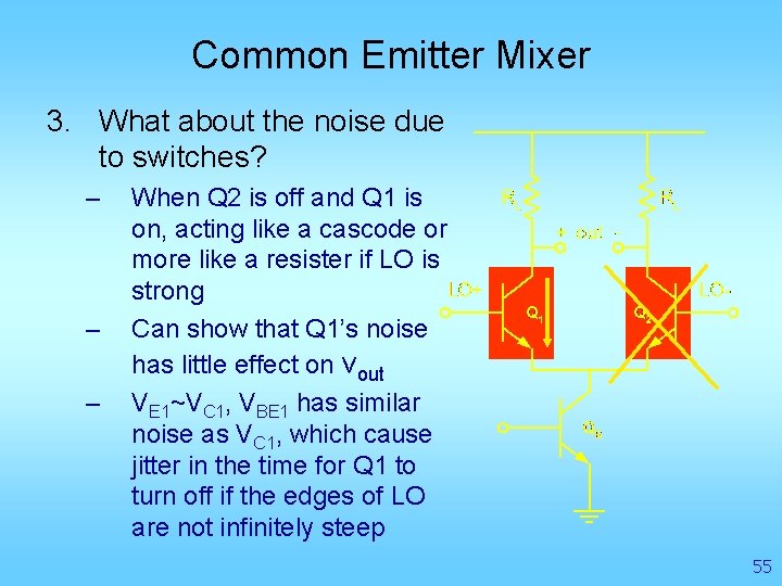 Common Emitter Mixer 3. What about the noise due to switches? – – –