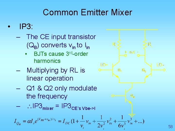 Common Emitter Mixer • IP 3: – The CE input transistor (QB) converts vin