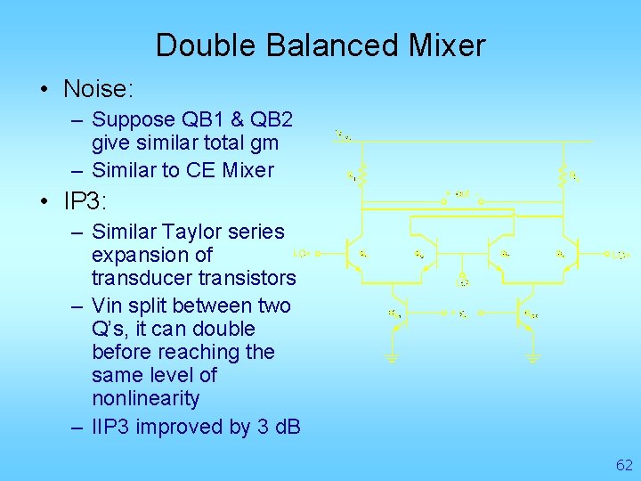 Double Balanced Mixer • Noise: – Suppose QB 1 & QB 2 give similar