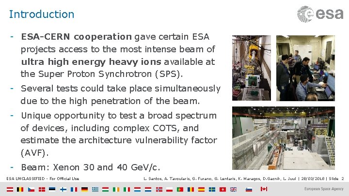 Introduction - ESA-CERN cooperation gave certain ESA projects access to the most intense beam