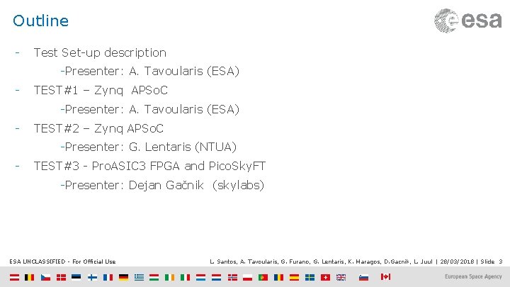 Outline - Test Set-up description -Presenter: A. Tavoularis (ESA) - TEST#1 – Zynq APSo.