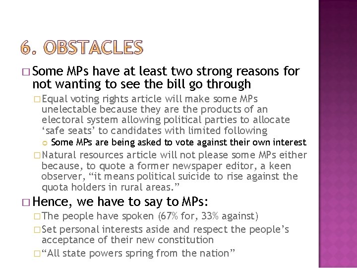 6. OBSTACLES � Some MPs have at least two strong reasons for not wanting