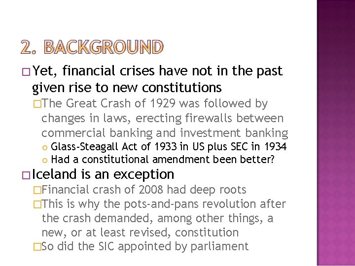 2. BACKGROUND � Yet, financial crises have not in the past given rise to