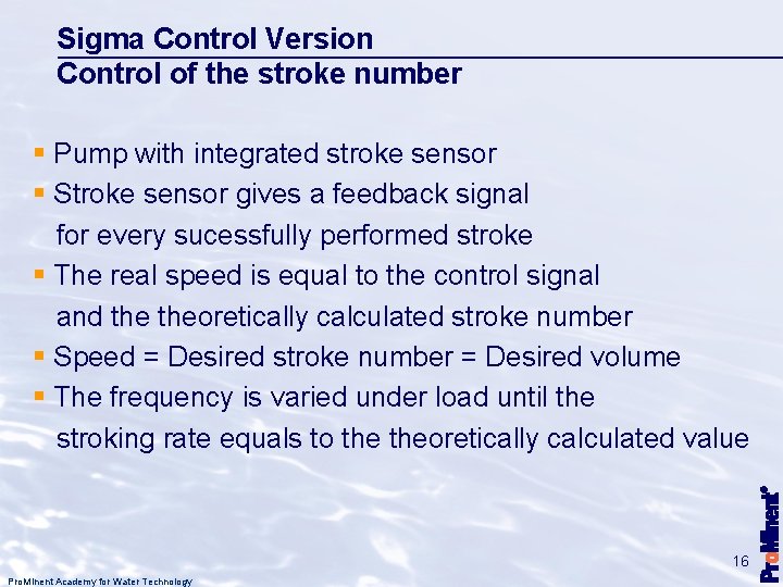 Sigma Control Version Control of the stroke number § Pump with integrated stroke sensor