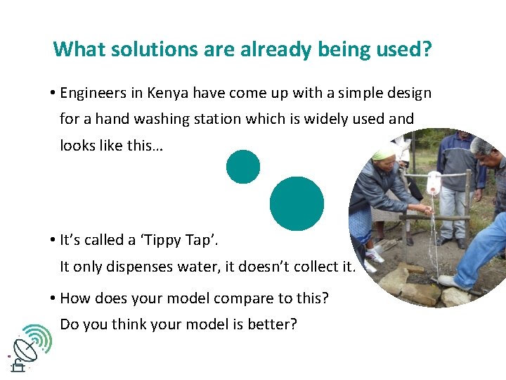 What solutions are already being used? • Engineers in Kenya have come up with