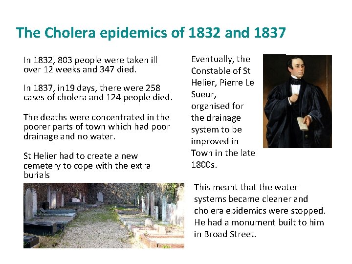 The Cholera epidemics of 1832 and 1837 In 1832, 803 people were taken ill