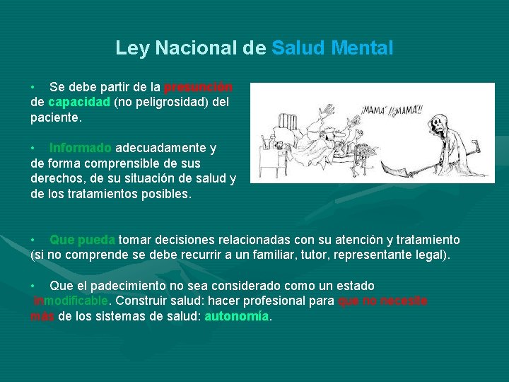 Ley Nacional de Salud Mental • Se debe partir de la presunción de capacidad