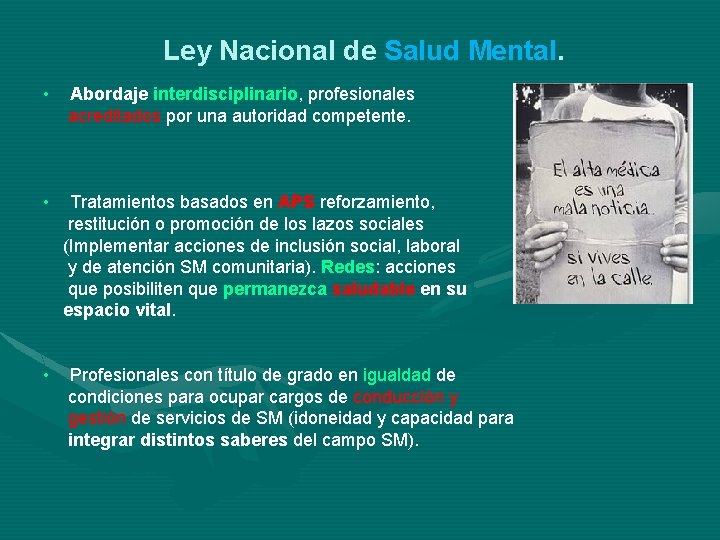 Ley Nacional de Salud Mental. • Abordaje interdisciplinario, profesionales acreditados por una autoridad competente.