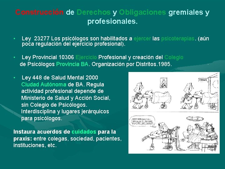 Construcción de Derechos y Obligaciones gremiales y profesionales. • Ley 23277 Los psicólogos son