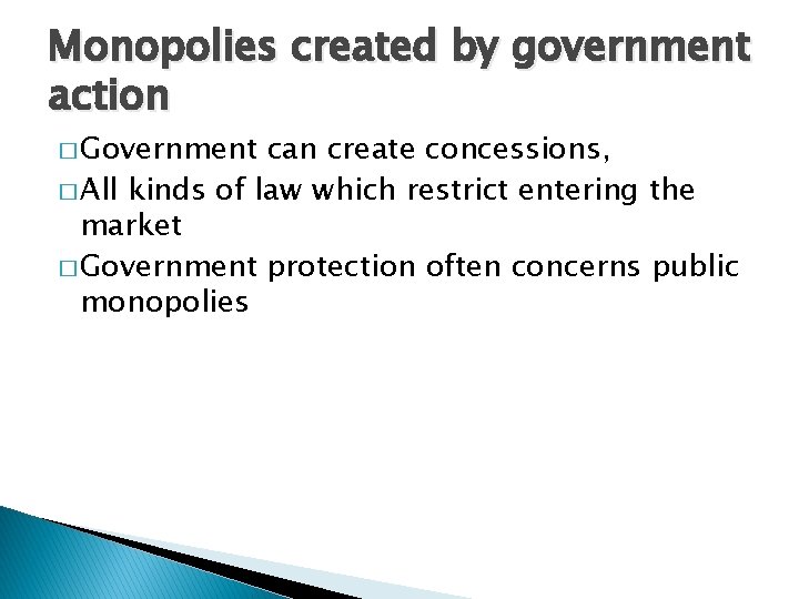 Monopolies created by government action � Government can create concessions, � All kinds of Monopolies created by government action � Government can create concessions, � All kinds of