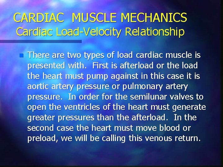 CARDIAC MUSCLE MECHANICS Cardiac Load-Velocity Relationship n There are two types of load cardiac