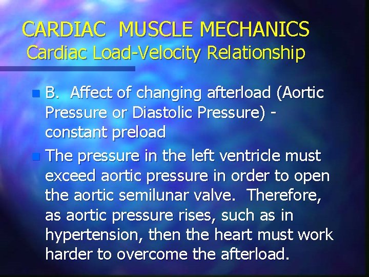 CARDIAC MUSCLE MECHANICS Cardiac Load-Velocity Relationship B. Affect of changing afterload (Aortic Pressure or