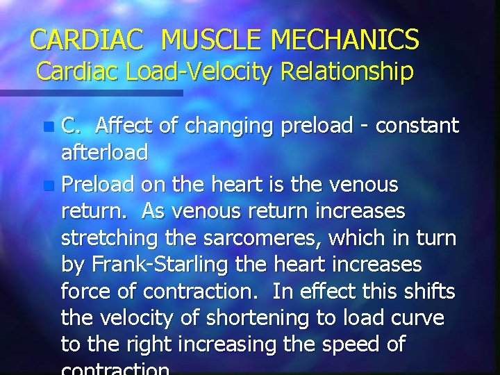 CARDIAC MUSCLE MECHANICS Cardiac Load-Velocity Relationship C. Affect of changing preload - constant afterload