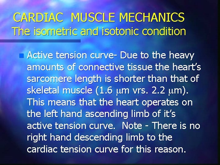 CARDIAC MUSCLE MECHANICS The isometric and isotonic condition n Active tension curve- Due to