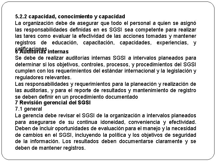 5. 2. 2 capacidad, conocimiento y capacidad La organización debe de asegurar que todo