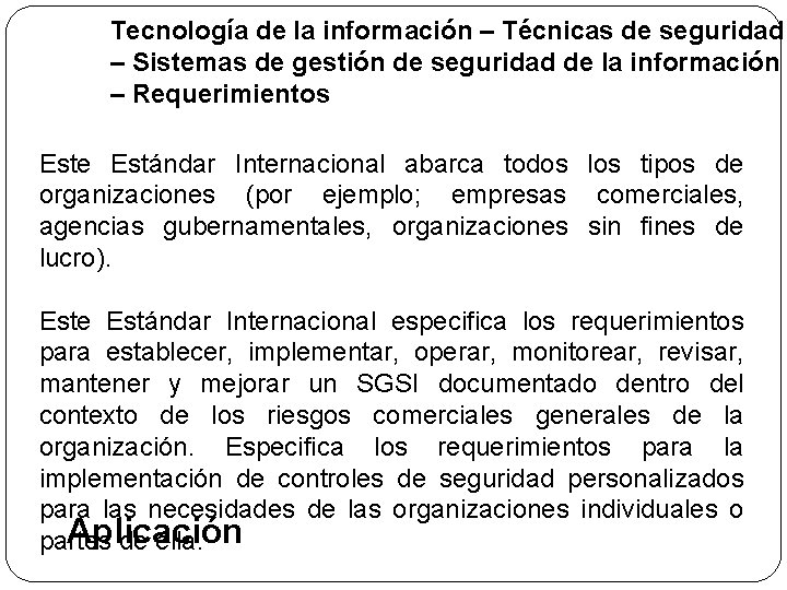 Tecnología de la información – Técnicas de seguridad – Sistemas de gestión de seguridad