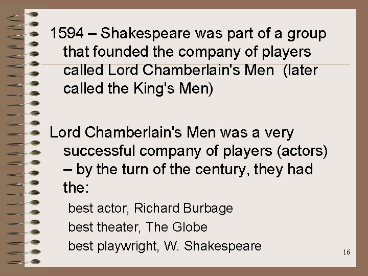 1594 – Shakespeare was part of a group that founded the company of players