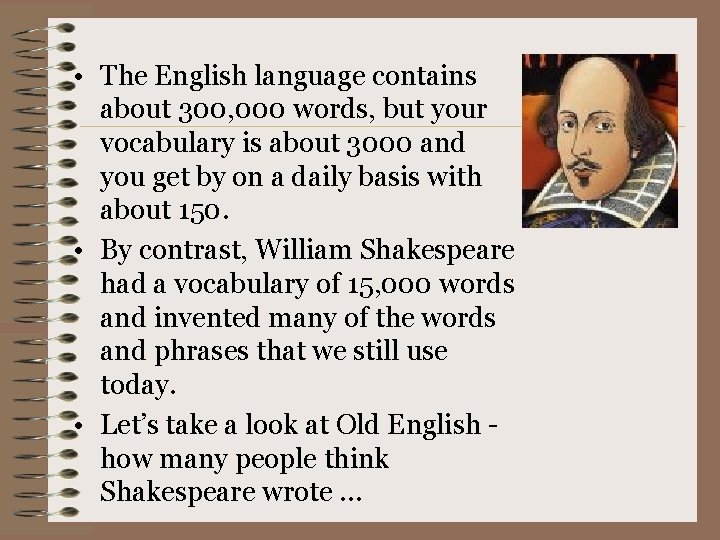  • The English language contains about 300, 000 words, but your vocabulary is