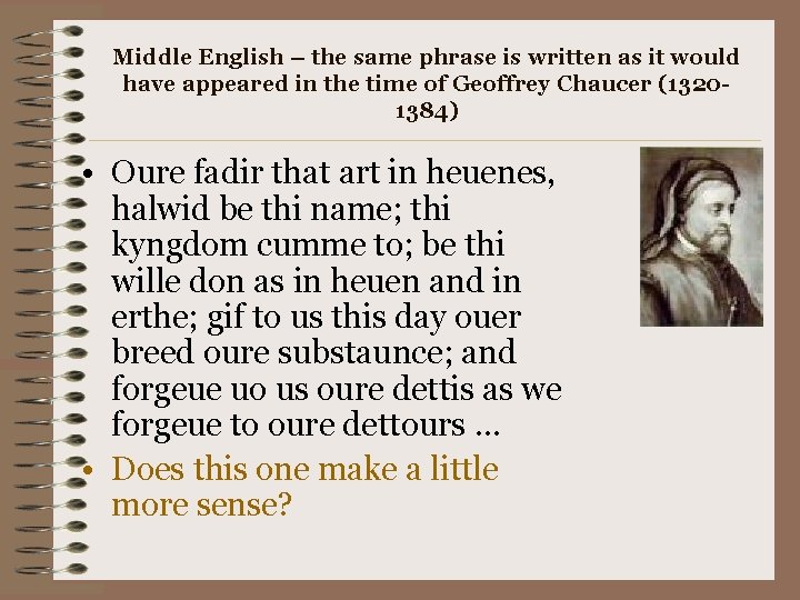 Middle English – the same phrase is written as it would have appeared in