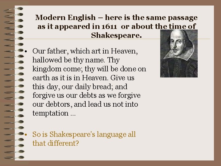 Modern English – here is the same passage as it appeared in 1611 or