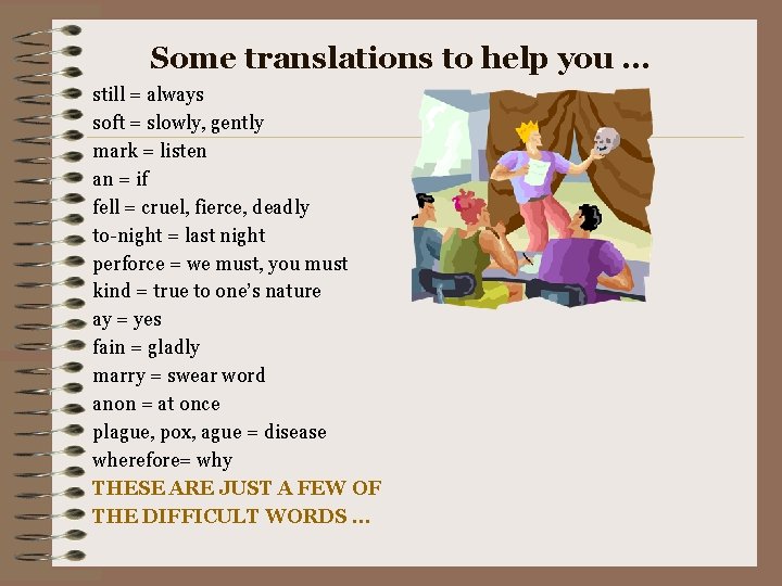 Some translations to help you … still = always soft = slowly, gently mark