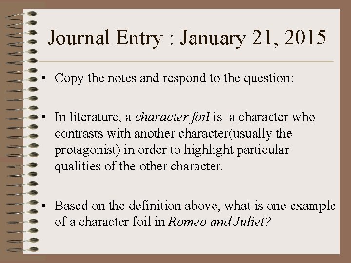 Journal Entry : January 21, 2015 • Copy the notes and respond to the