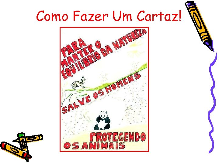 Como Fazer Um Cartaz! 