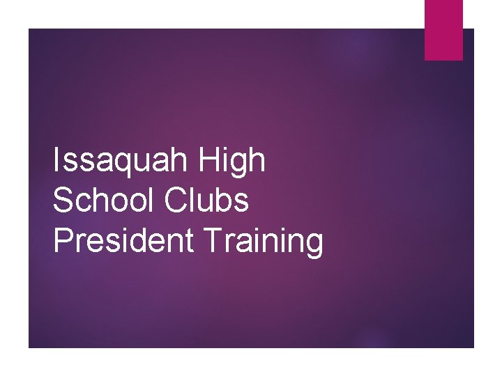 Issaquah High School Clubs President Training 