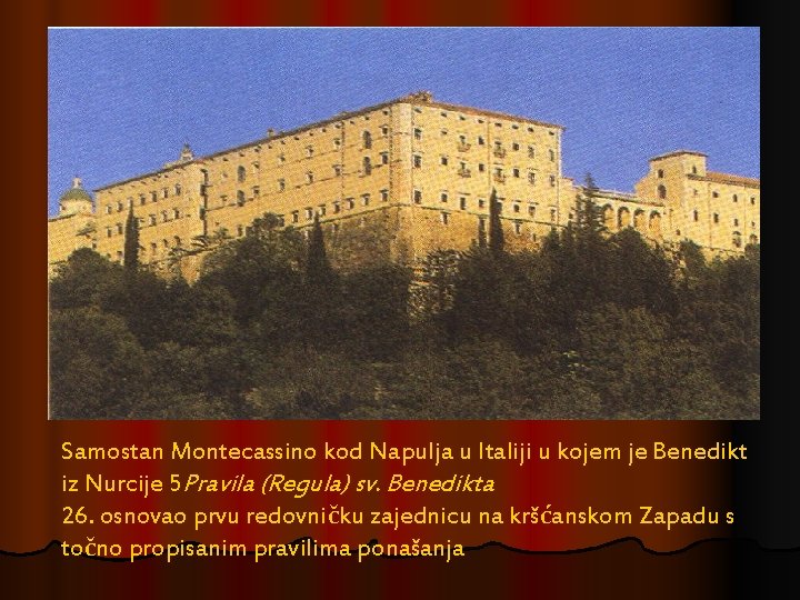 Samostan Montecassino kod Napulja u Italiji u kojem je Benedikt iz Nurcije 5 Pravila