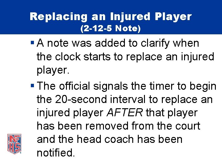 Replacing an Injured Player (2 -12 -5 Note) § A note was added to