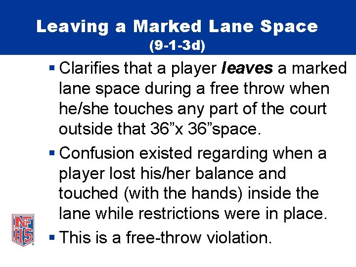 Leaving a Marked Lane Space (9 -1 -3 d) § Clarifies that a player