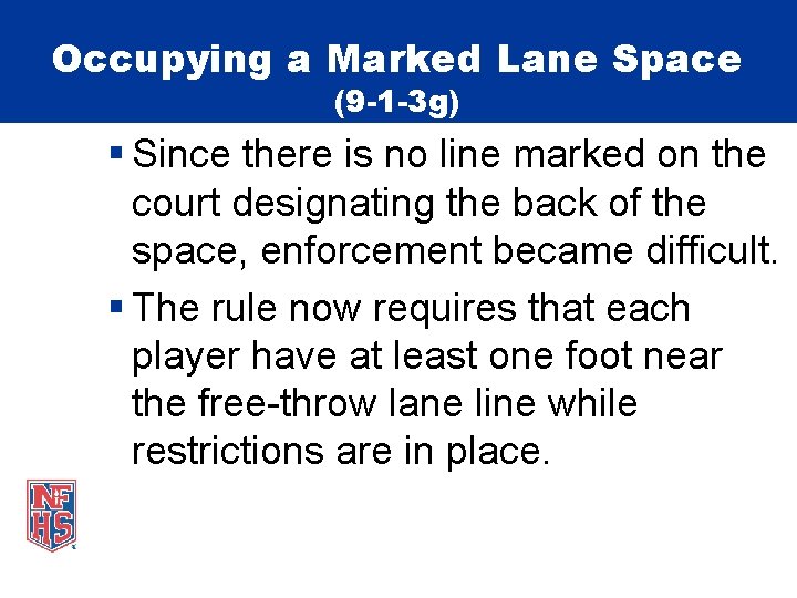 Occupying a Marked Lane Space (9 -1 -3 g) § Since there is no