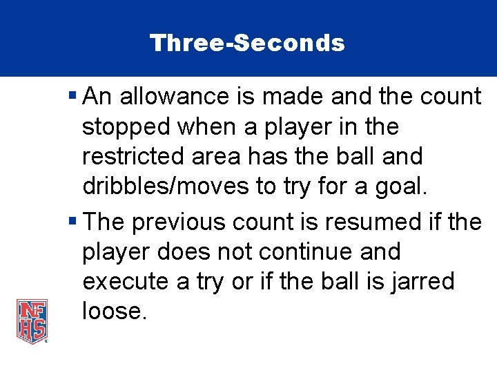 Three-Seconds § An allowance is made and the count stopped when a player in