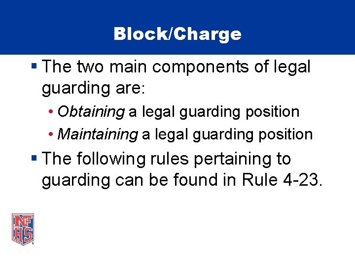 Block/Charge § The two main components of legal guarding are: • Obtaining a legal