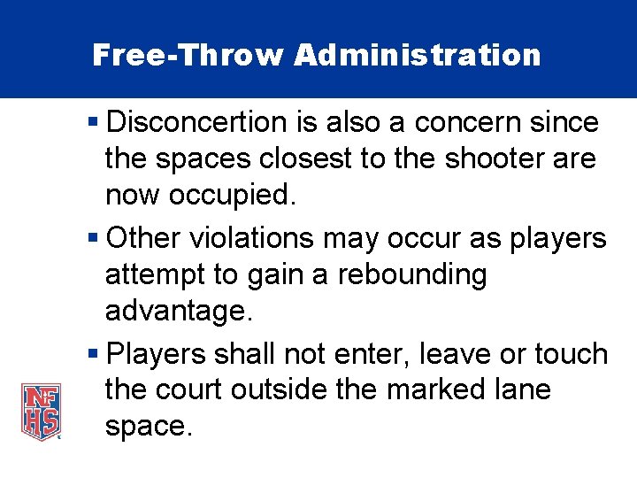 Free-Throw Administration § Disconcertion is also a concern since the spaces closest to the