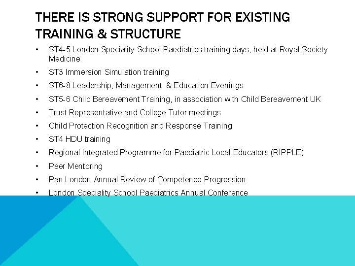 THERE IS STRONG SUPPORT FOR EXISTING TRAINING & STRUCTURE • ST 4 -5 London