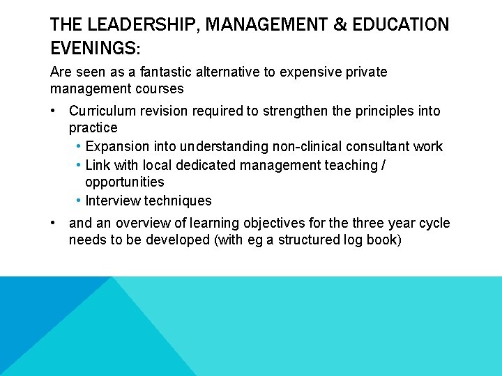 THE LEADERSHIP, MANAGEMENT & EDUCATION EVENINGS: Are seen as a fantastic alternative to expensive