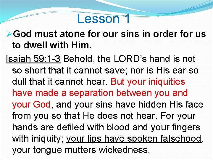 Lesson 1 ØGod must atone for our sins in order for us to dwell