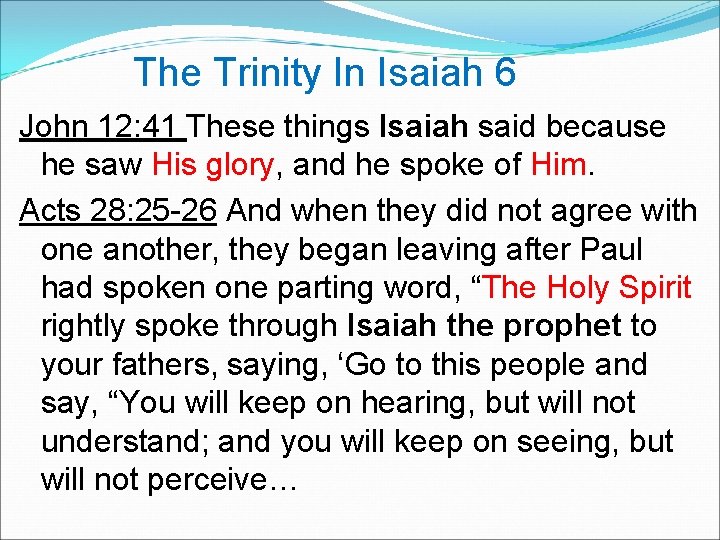 The Trinity In Isaiah 6 John 12: 41 These things Isaiah said because he