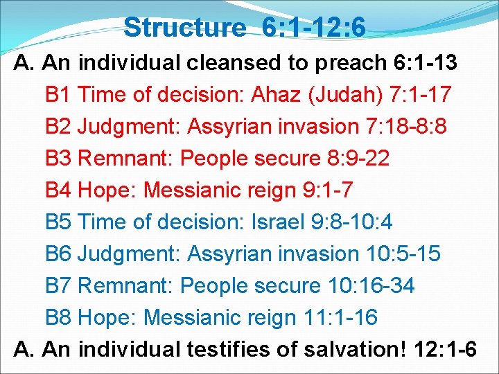 Structure 6: 1 -12: 6 A. An individual cleansed to preach 6: 1 -13