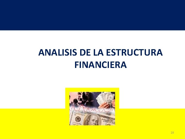 ANALISIS DE LA ESTRUCTURA FINANCIERA 18 