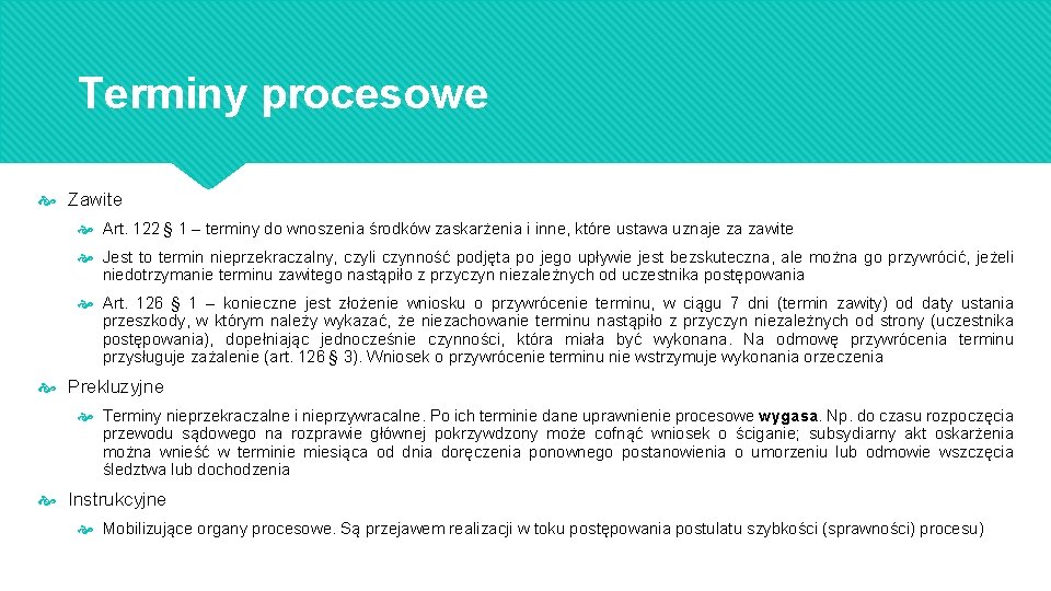 Terminy procesowe Zawite Art. 122 § 1 – terminy do wnoszenia środków zaskarżenia i