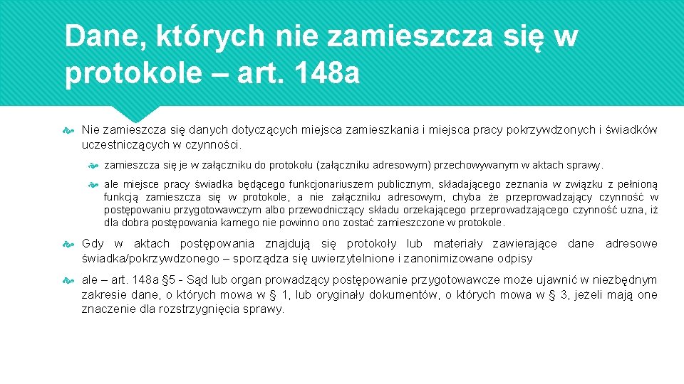 Dane, których nie zamieszcza się w protokole – art. 148 a Nie zamieszcza się