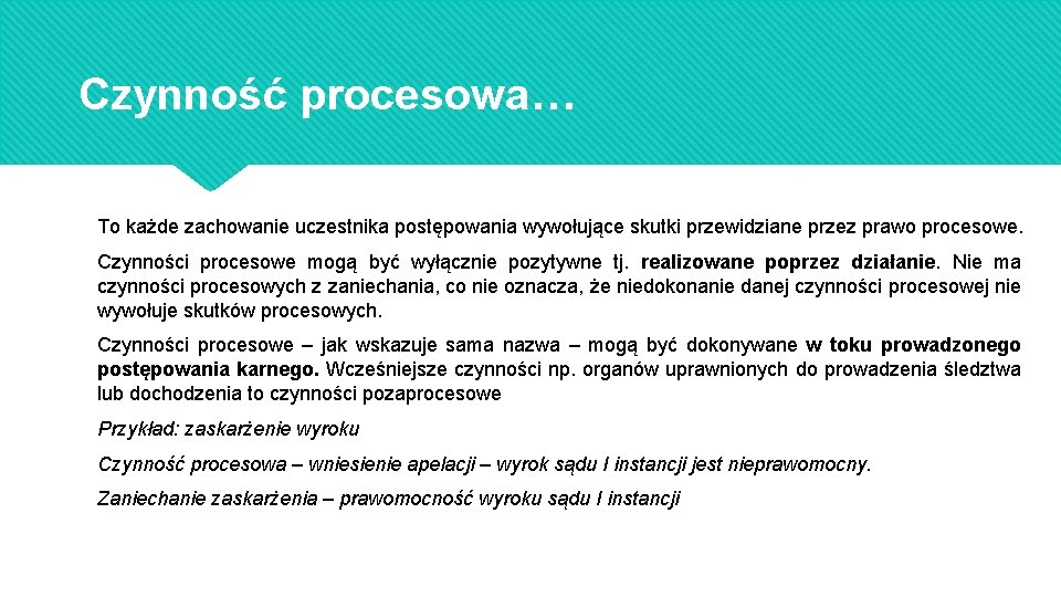 Czynność procesowa… To każde zachowanie uczestnika postępowania wywołujące skutki przewidziane przez prawo procesowe. Czynności