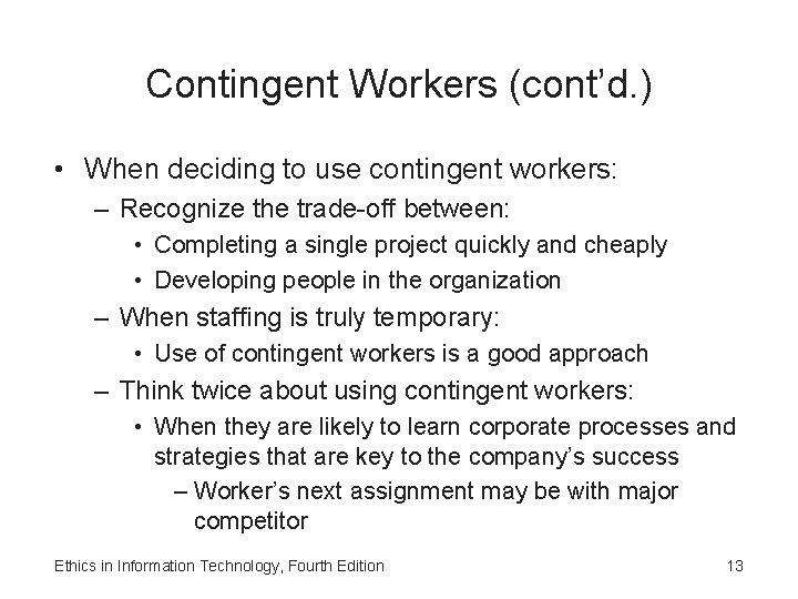 Contingent Workers (cont’d. ) • When deciding to use contingent workers: – Recognize the