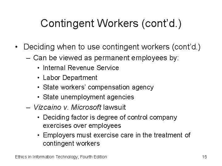Contingent Workers (cont’d. ) • Deciding when to use contingent workers (cont’d. ) –