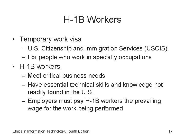 H-1 B Workers • Temporary work visa – U. S. Citizenship and Immigration Services
