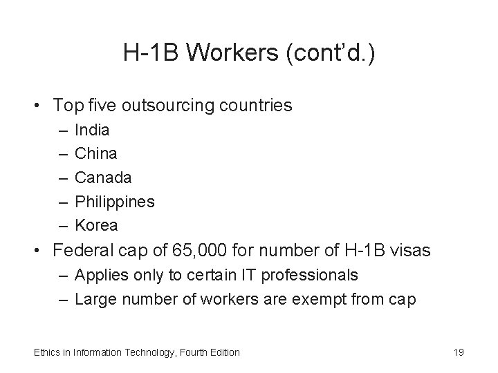H-1 B Workers (cont’d. ) • Top five outsourcing countries – – – India